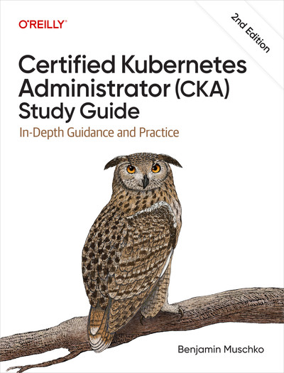 CKA Study Guide, 2nd Edition