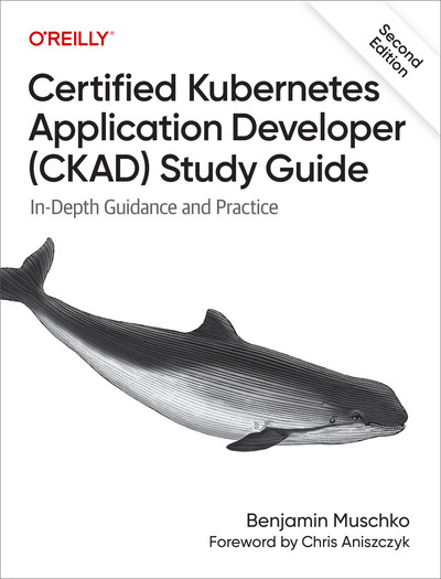 CKAD Study Guide, 2nd Edition